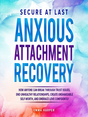 cover image of Secure at Last--Anxious Attachment Recovery